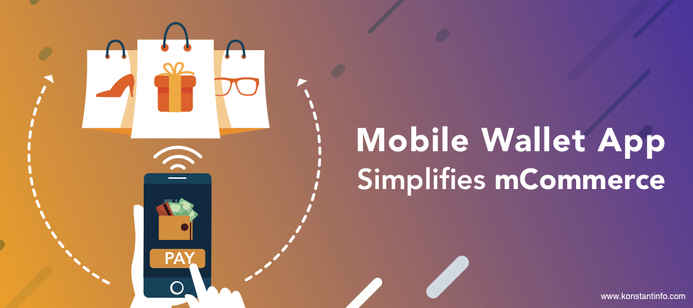 How Mobile Wallet App Simplifies mCommerce