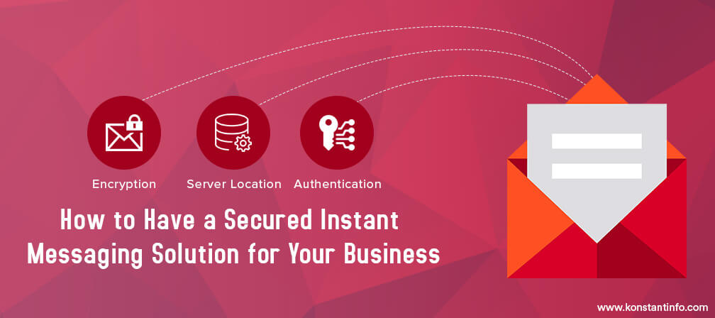 How to Have a Secured Instant Messaging Solution for Your Business