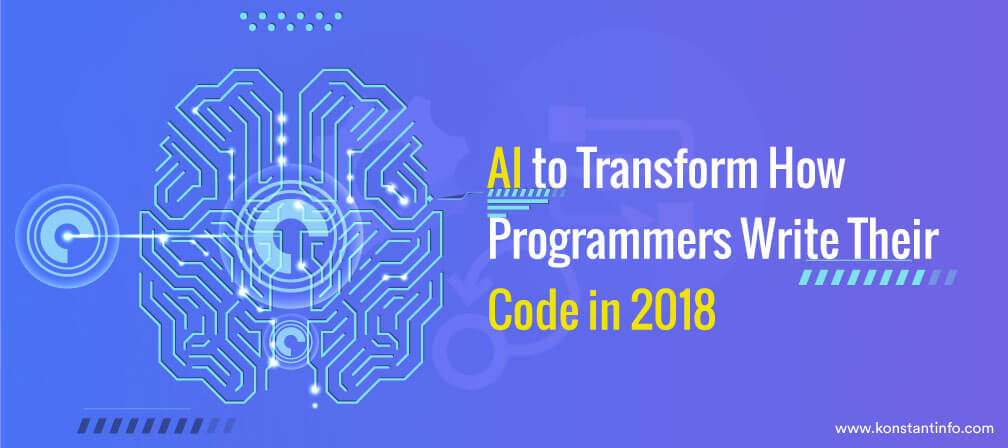 AI to Transform How Programmers Write Their Code in 2018