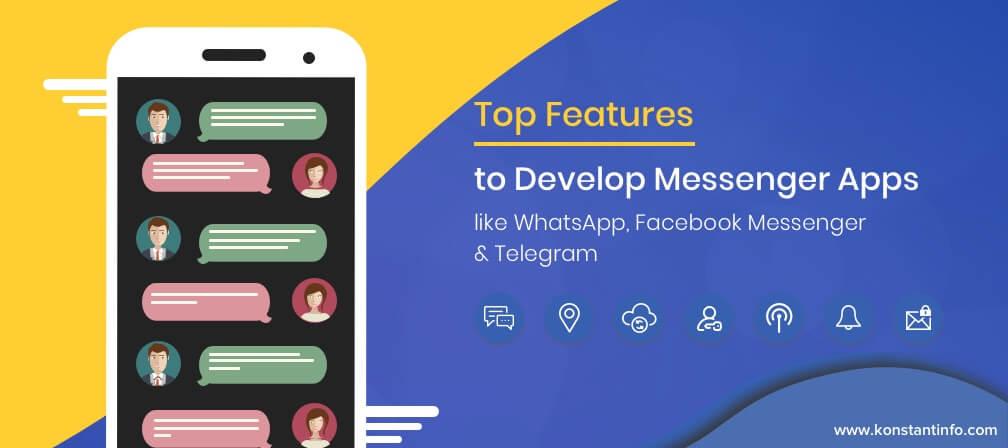 Top 7 Features to Know Before Development of Trending Messenger Apps like WhatsApp, Facebook Messenger & Telegram
