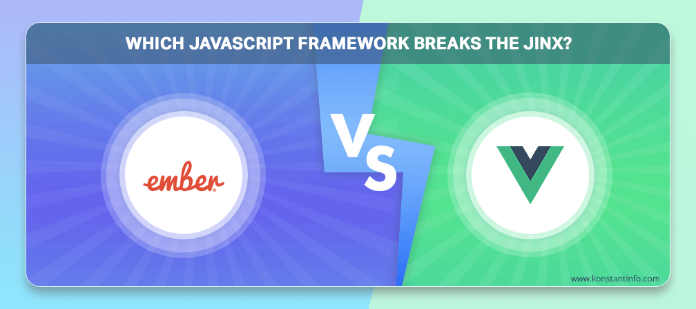 Ember.js vs Vue.js: Which Javascript Framework Breaks the Jinx?