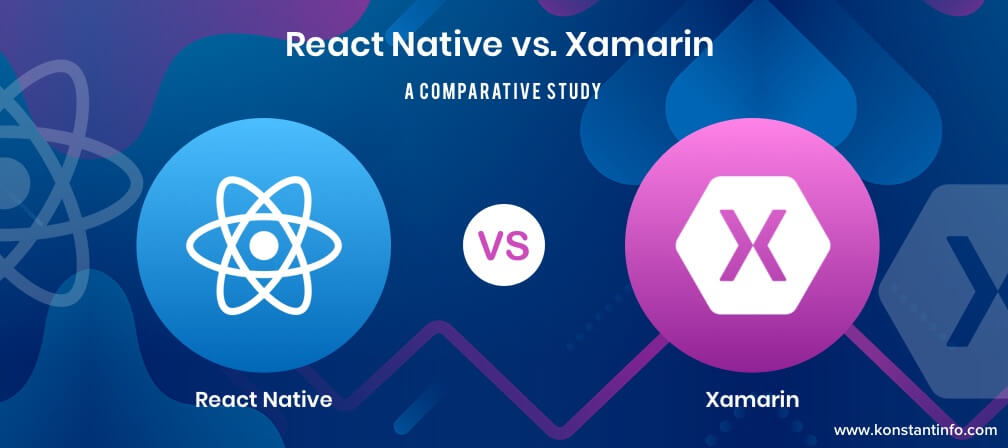 React Native vs. Xamarin: A Comparative Study