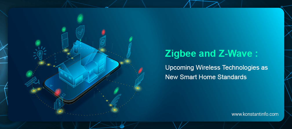 Zigbee and Z-Wave: Upcoming Wireless Technologies as New Smart Home Standards