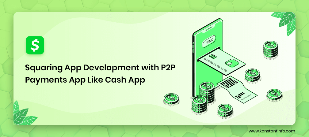 Squaring App Development With P2P Payment Apps Like Cash App