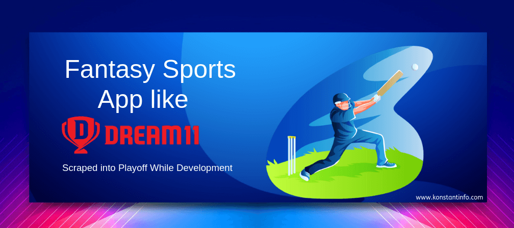 Fantasy Sports App like Dream11, Scraped into Playoff While Development