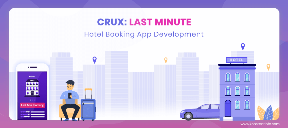 Crux: Last Minute Hotel Booking App Development