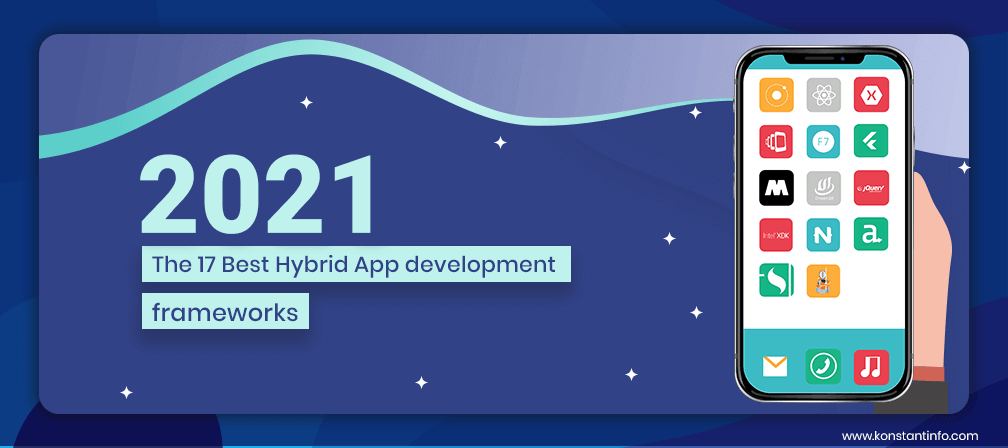 What Are The Best Hybrid App Development Frameworks for 2021