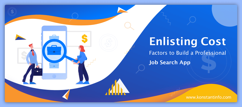 Enlisting Cost Factors to Build a Professional Job Search App