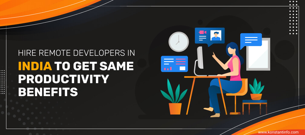 Hire Remote Developers in India to Get Same Productivity Benefits