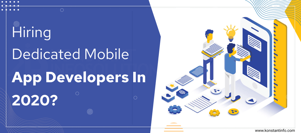 Hiring Dedicated Mobile Application Developers in 2020