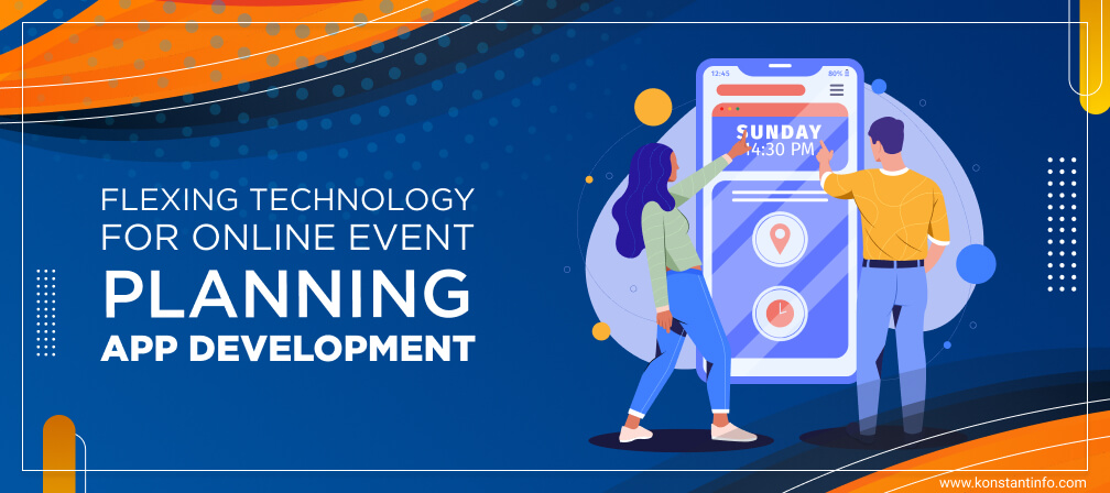 Flexing Technology for Online Event Planning App Development