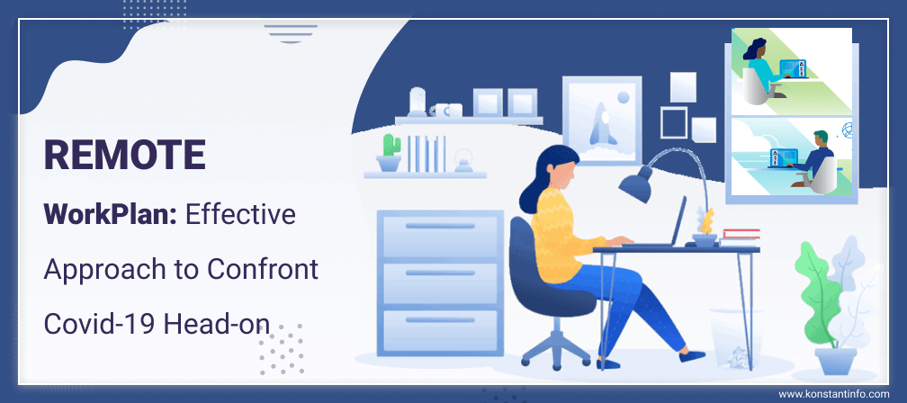 Remote WorkPlan: Effective Approach to Confront Covid-19 Head-on
