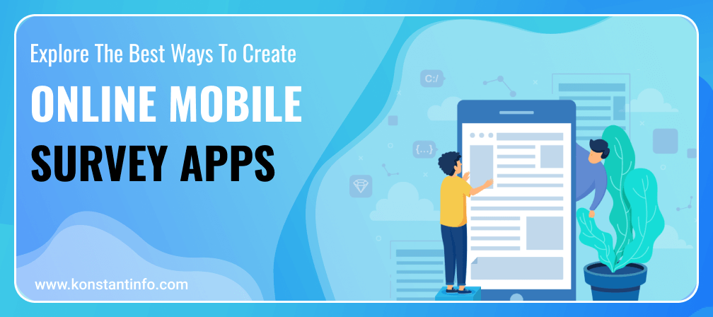 Explore the Best Ways to Create Online Mobile Survey Apps