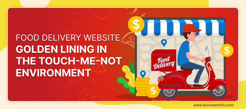 Food Delivery Website: Golden Lining in the Touch-Me-Not Environment