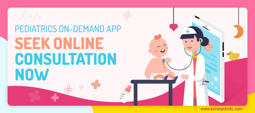 Pediatrics On-Demand App: Seek Online Consultation Now