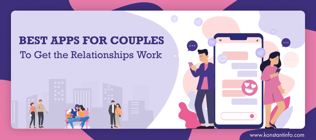 20 Best Relationship Apps for Couples to Get the Relationships Work
