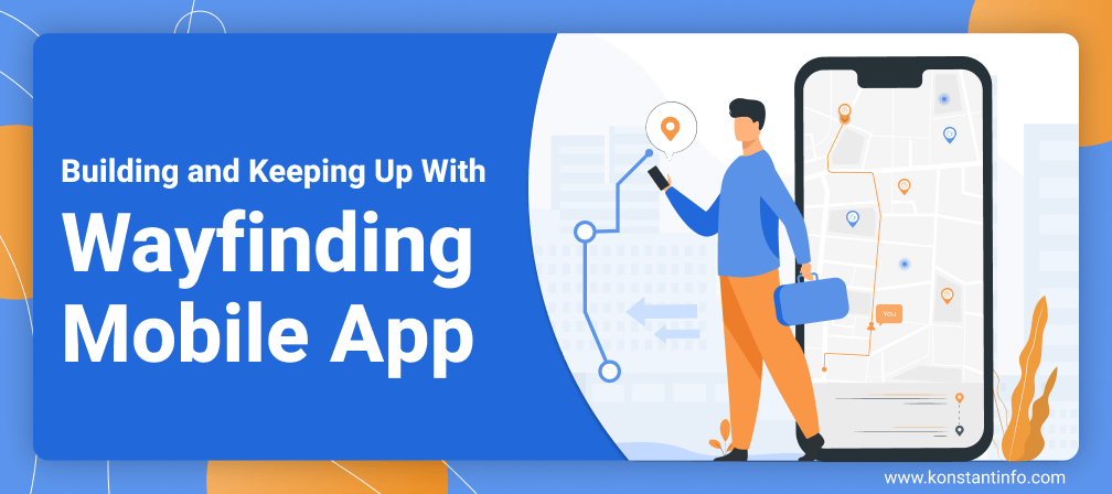 Building and Keeping Up With Wayfinding Mobile App