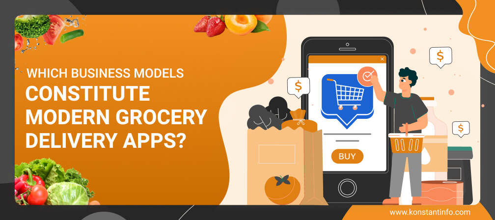 Which Business Models Constitute Modern Grocery Delivery Apps?