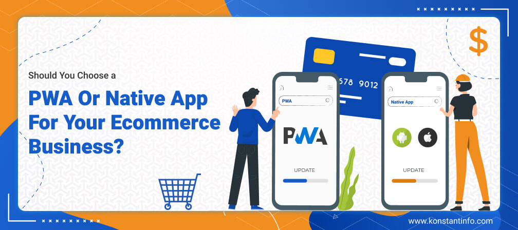 Should You Choose a PWA or Native App for Your Ecommerce Business?