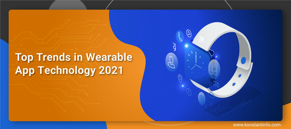 Top Trends in Wearable App Technology 2021