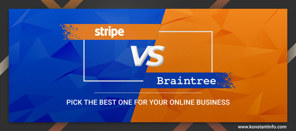 Stripe vs. Braintree: Best Payment Gateway For Your Business