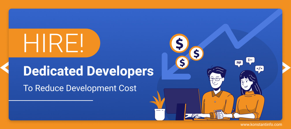 Hire Dedicated Developers to Reduce Development Cost