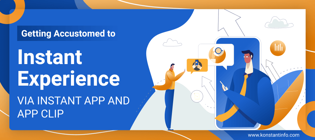 Getting Accustomed To Instant Experience via Instant App and App Clip