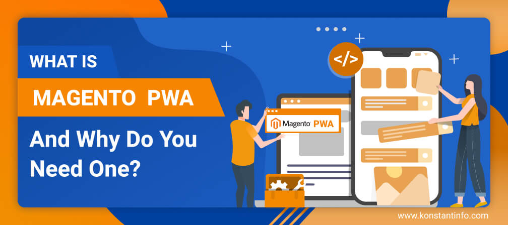 Why Do You Need Magento PWA?