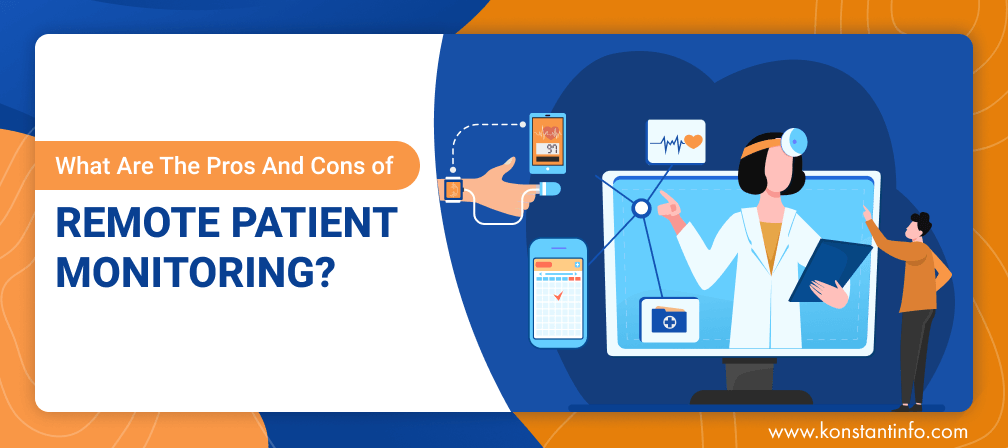 What Are The Pros And Cons of Remote Patient Monitoring?