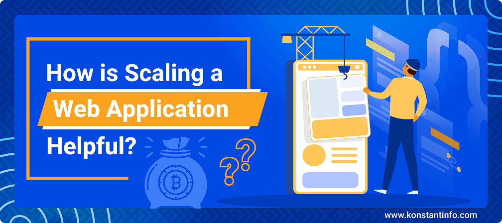 How Is Scaling A Web Application Helpful?