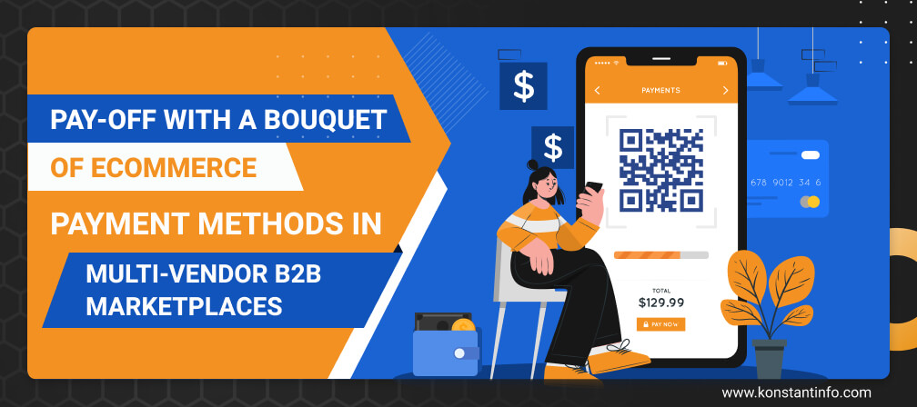 Pay-Off with a Bouquet of Ecommerce Payment Methods in Multi-vendor B2B Marketplaces