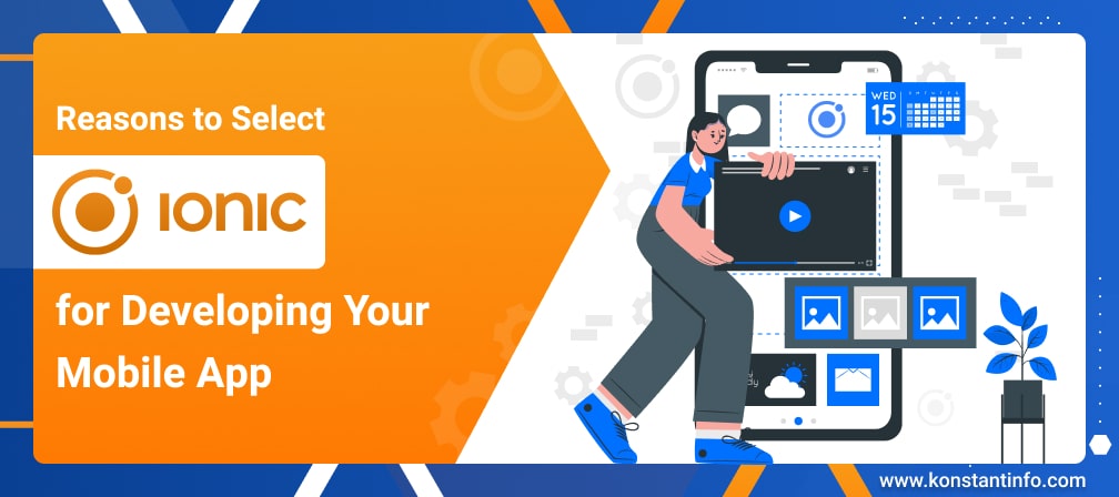 Reasons to Select Ionic for Developing Your Mobile App