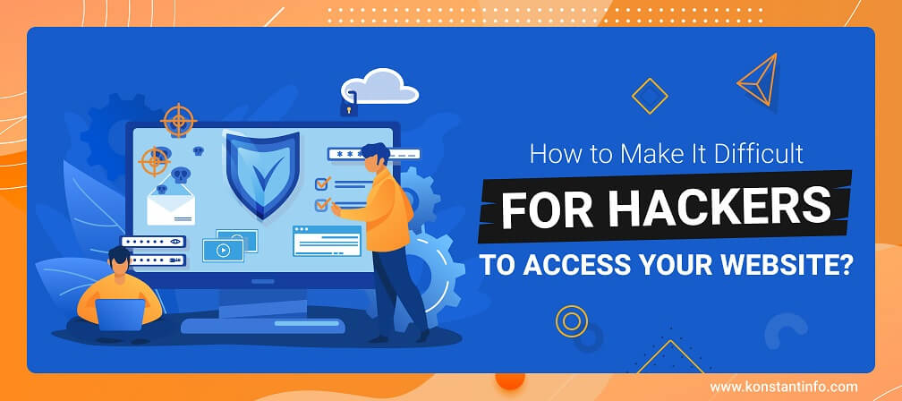 How to Make It Difficult For Hackers to Access Your Website?