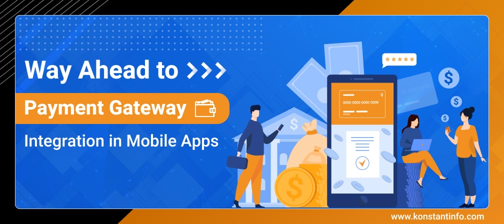 Way Ahead To Payment Gateway Integration in Mobile Apps