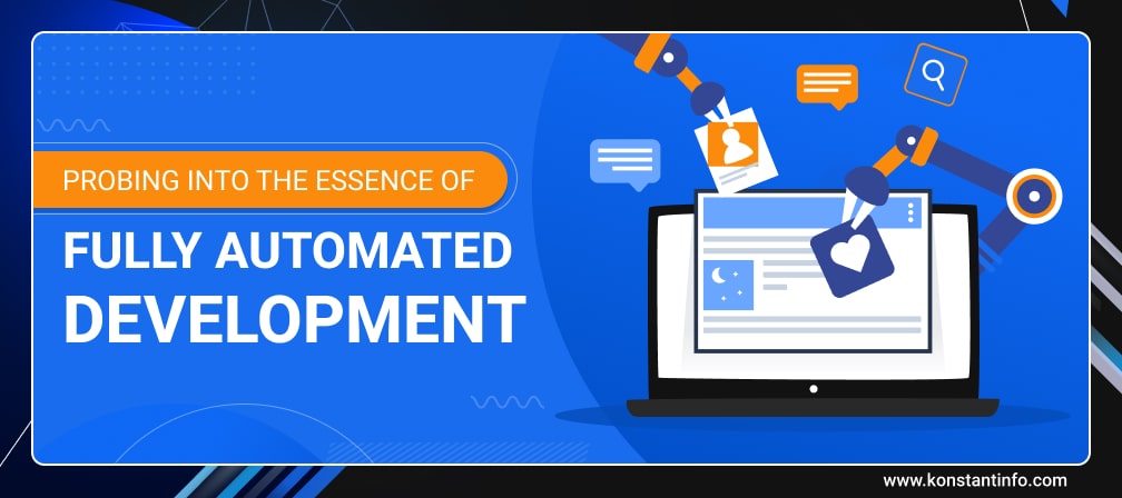 Probing Into the Essence of Fully Automated Development