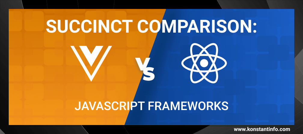 Succinct Comparison: Vue vs. React (JavaScript Frameworks)