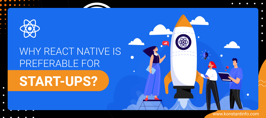 Why React Native is Preferable For Startups?
