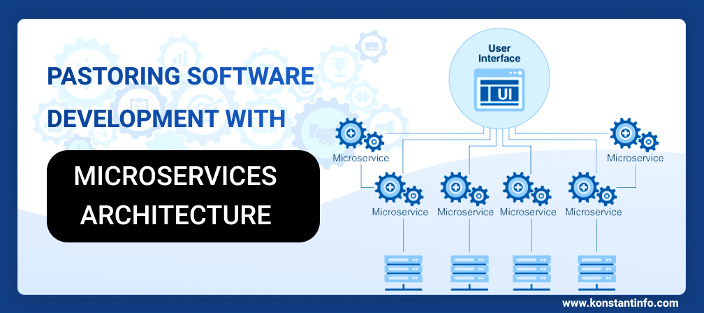 Pastoring Software Development with Microservices Architecture