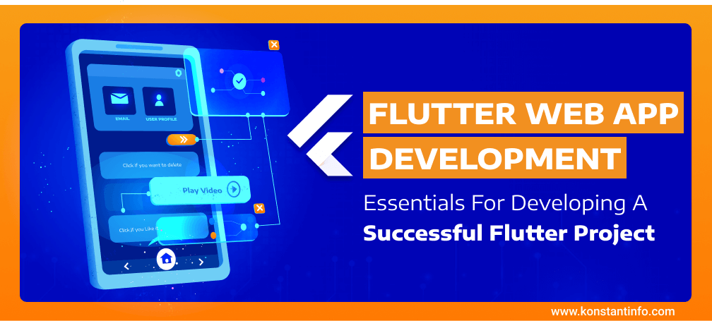 Flutter For Web App Development- Essentials for Developing a Successful Flutter Project
