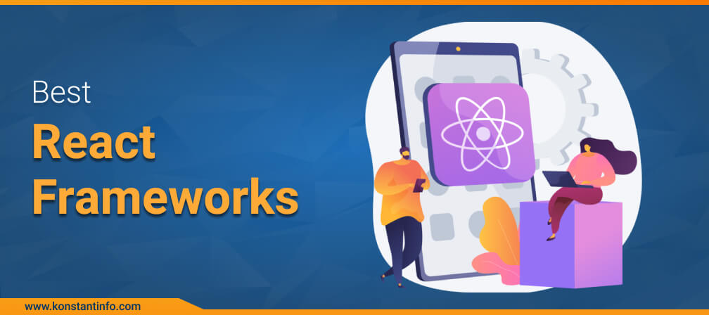 Best React Frameworks for Building Robust and Intuitive User Interfaces