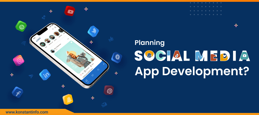 Planning Social Media App Development? An All-Inclusive Guide to Make it the Right Way