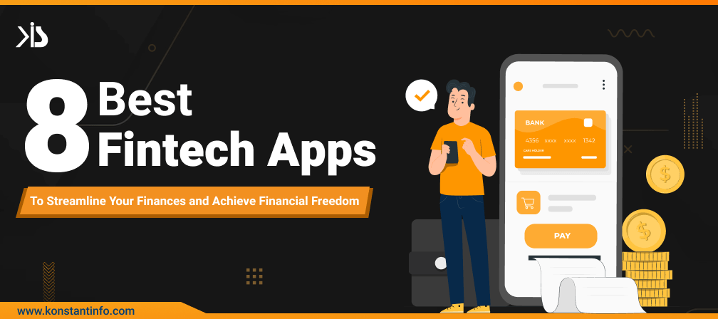 8 Best Fintech Apps 2024 to Streamline Your Finances and Achieve Financial Freedom