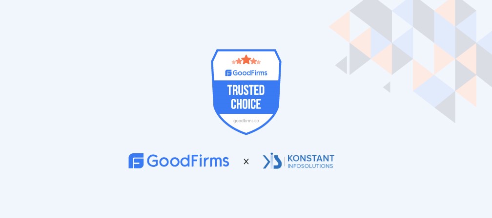 Konstant Infosolutions Honored By GoodFirms as the Winner of the Trusted Choice Award 2023