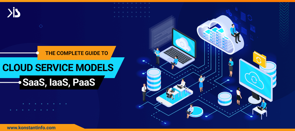 Complete Guide to Cloud Service Models: SaaS, IaaS, PaaS