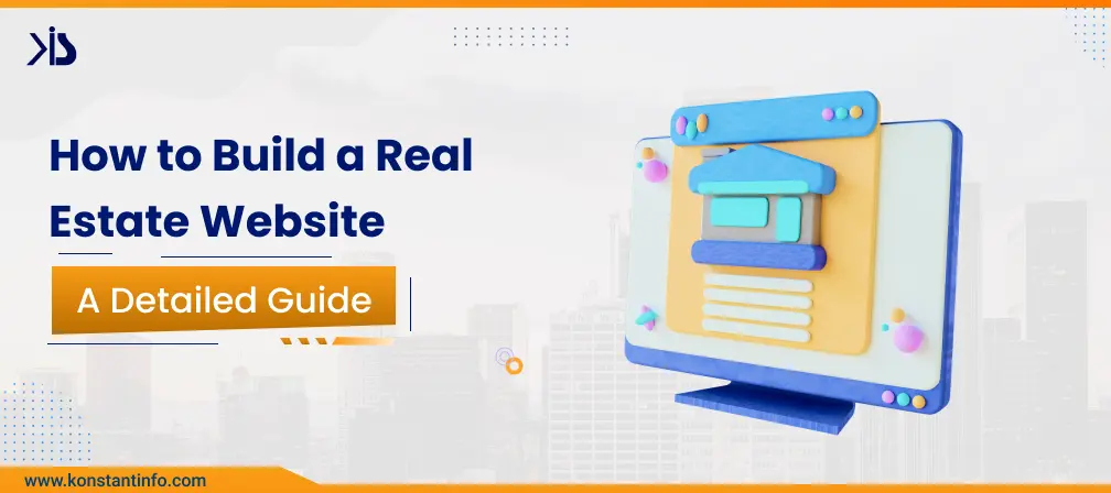 How to Build a Real Estate Website – A Detailed Guide