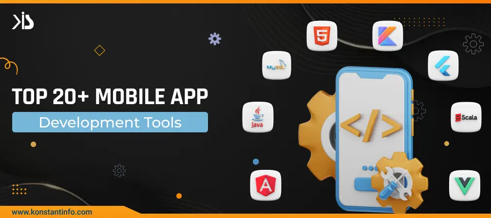 20 Best Mobile App Development Tools You Need to Know