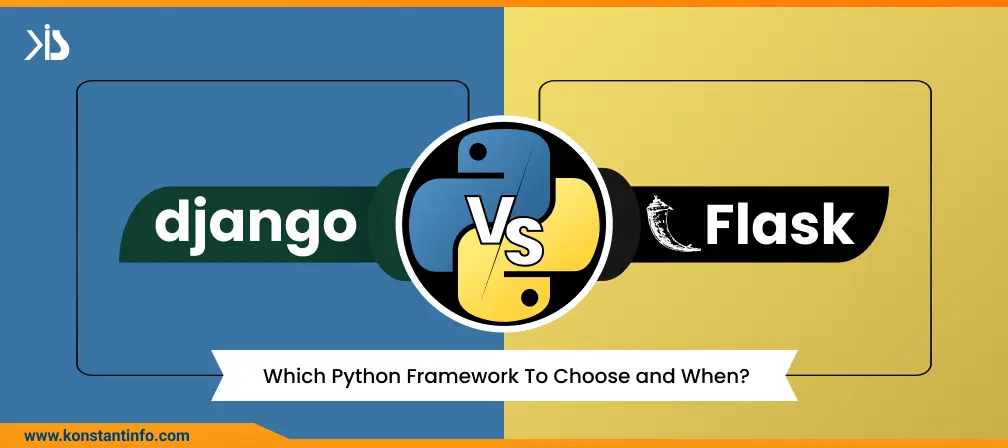 Django vs Flask: Which Python Framework to Choose and When?