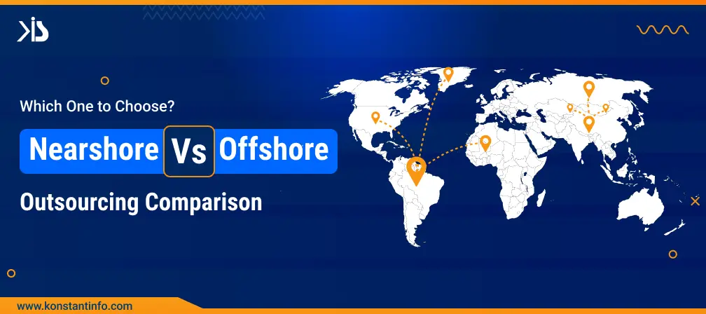 Nearshore vs Offshore Outsourcing:  Which One to Choose?
