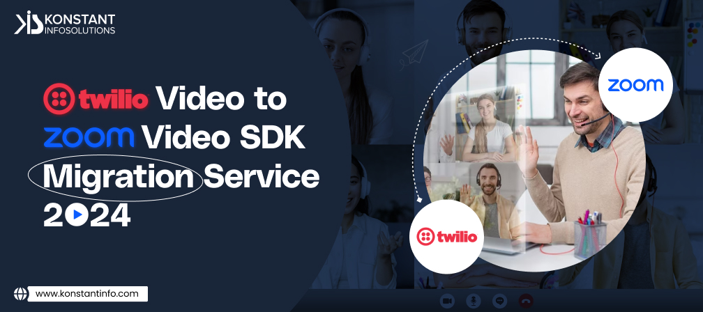 Twilio Video to Zoom Video SDK Migration Service 2024