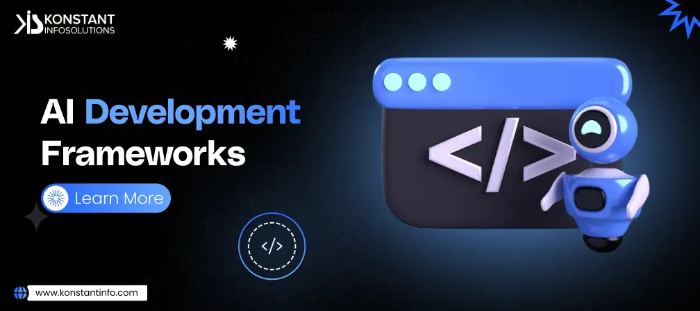 AI Development Tools and Frameworks You Need to Know